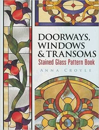 Doorways, Windows & Transoms Stained Glass Pattern Book (Dover Stained Glass Instruction)